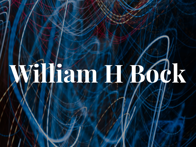 William H Bock