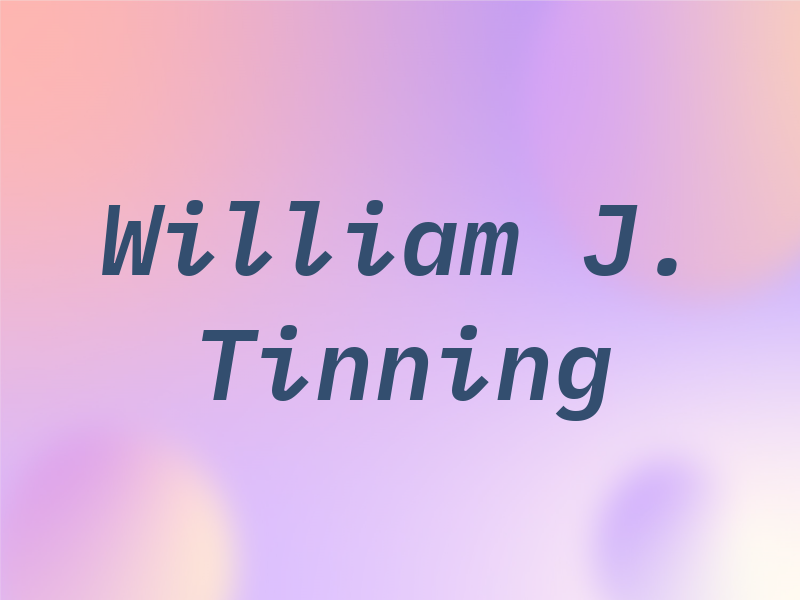 William J. Tinning