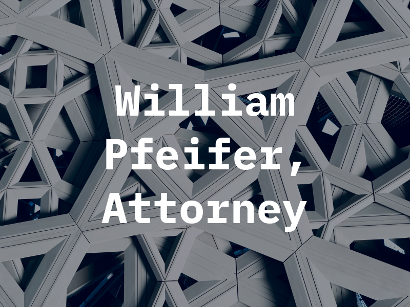 William L. Pfeifer, Jr. - Attorney at Law