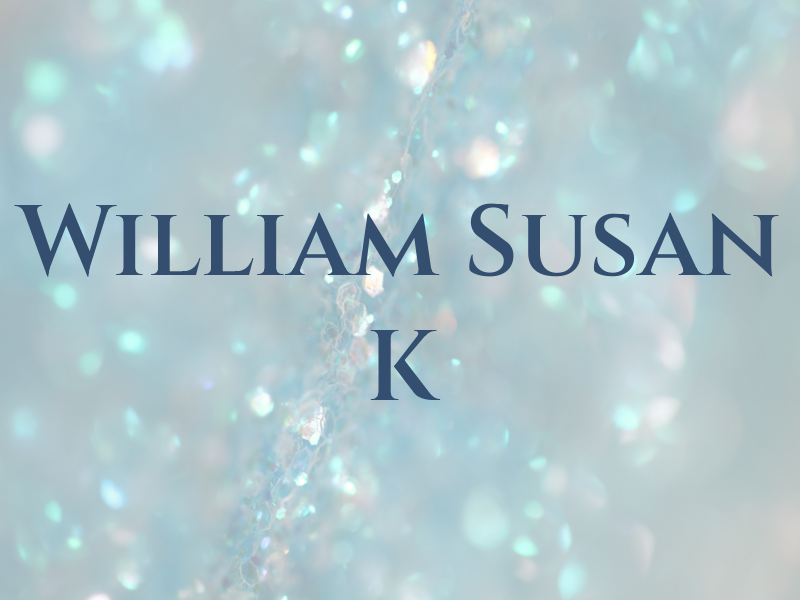 William Susan K