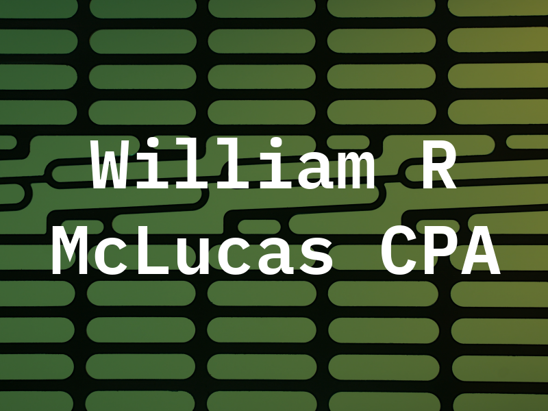 William R McLucas CPA