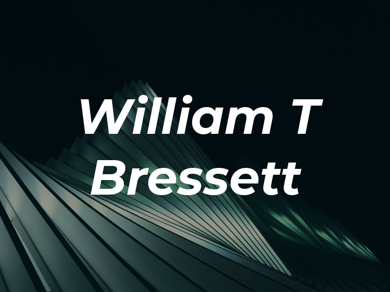 William T Bressett
