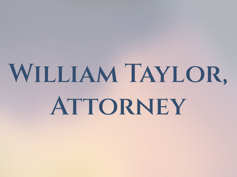 William Taylor, Attorney at Law