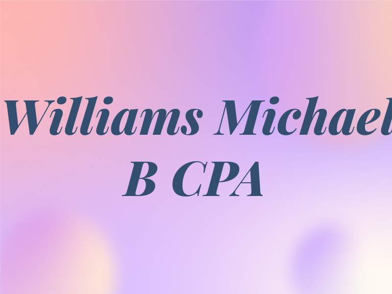 Williams Michael B CPA