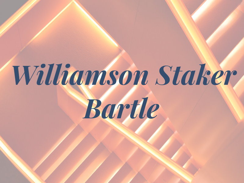 Williamson Staker & Bartle
