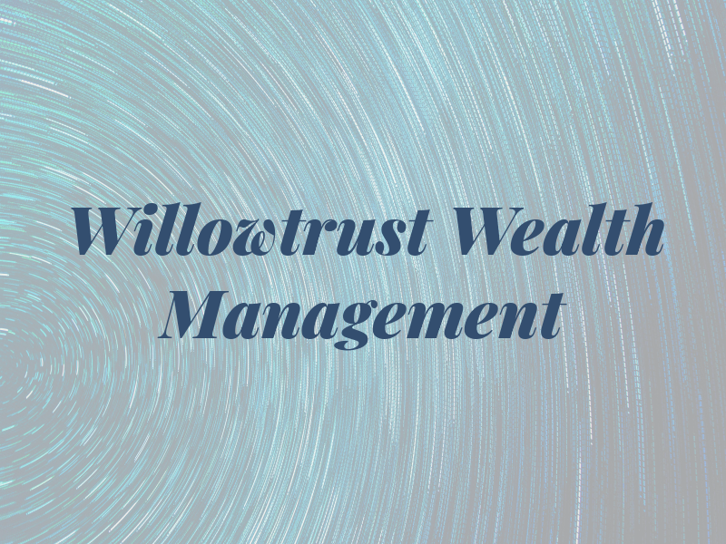 Willowtrust Wealth Management