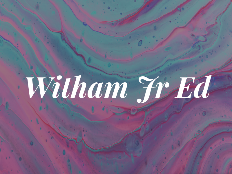 Witham Jr Ed