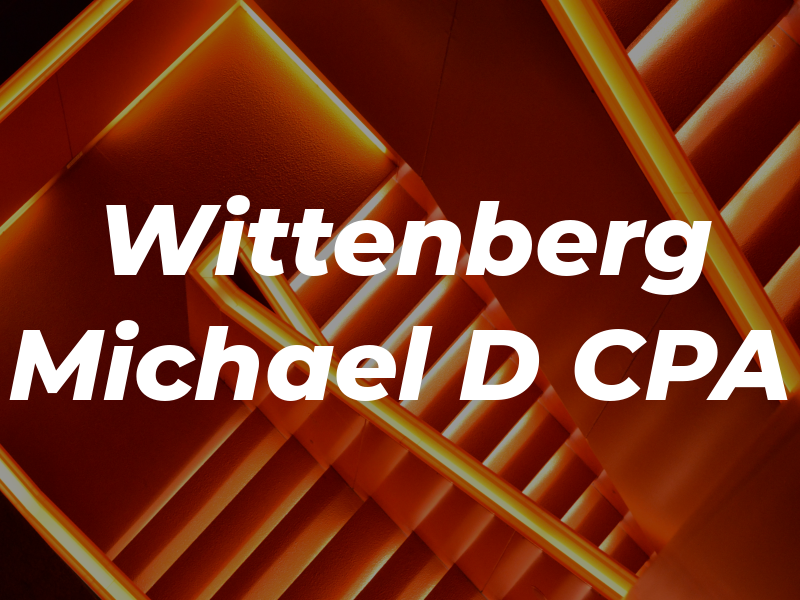 Wittenberg Michael D CPA