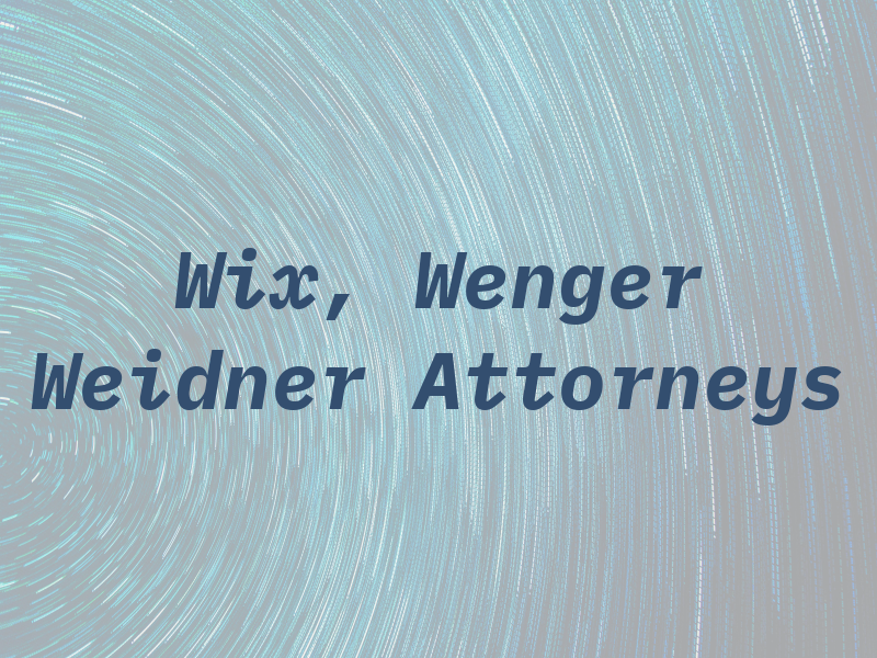 Wix, Wenger & Weidner Attorneys At Law