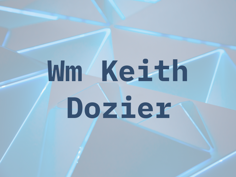 Wm Keith Dozier