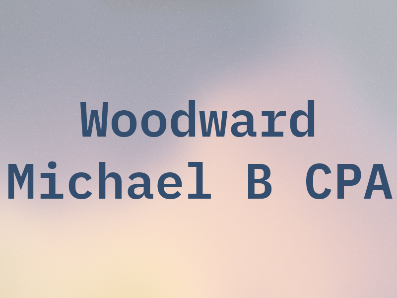 Woodward Michael B CPA