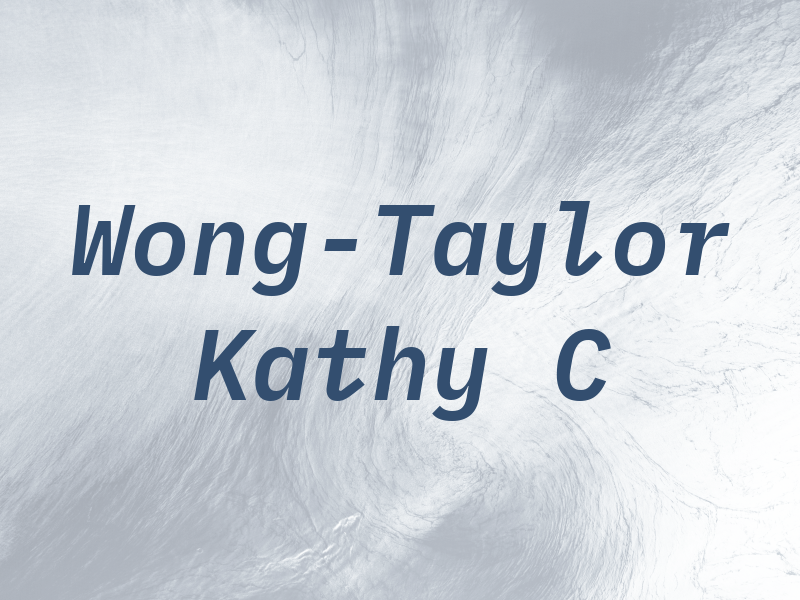 Wong-Taylor Kathy C