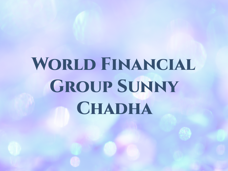 World Financial Group - Sunny Chadha