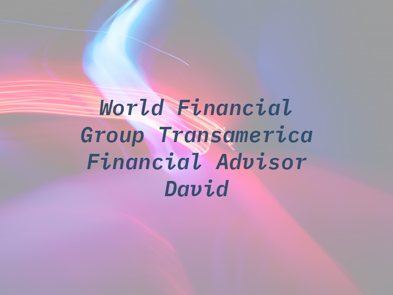 World Financial Group - Transamerica Financial Advisor David Lin