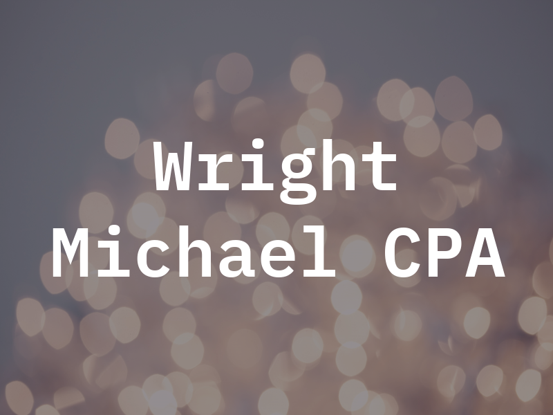 Wright Michael CPA