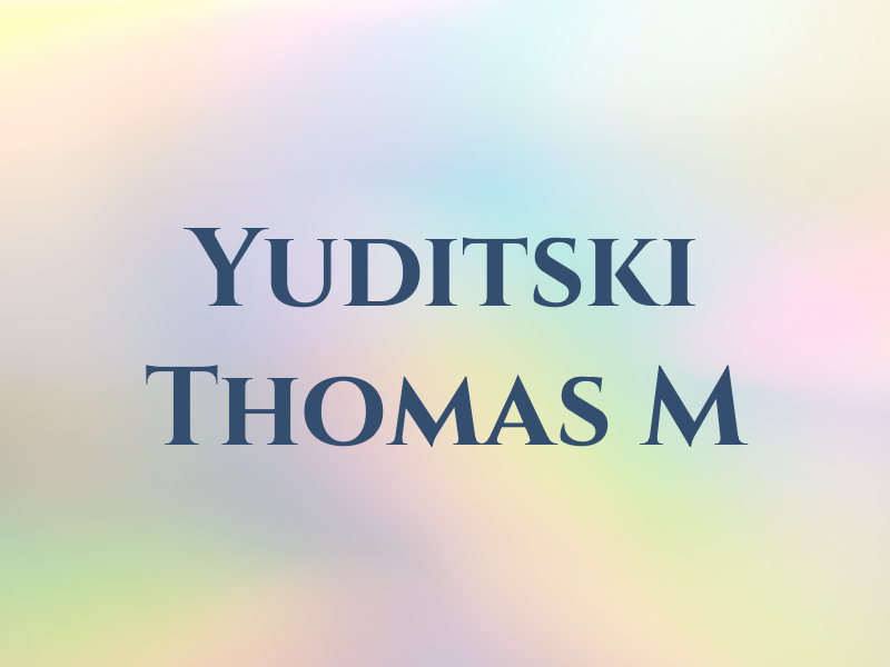 Yuditski Thomas M