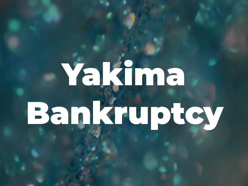 Yakima Bankruptcy