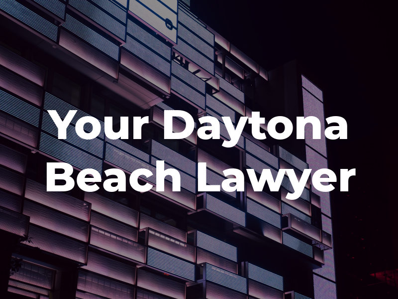 Your Daytona Beach Lawyer