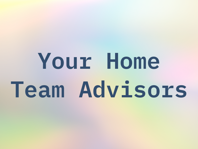 Your Home Team Advisors