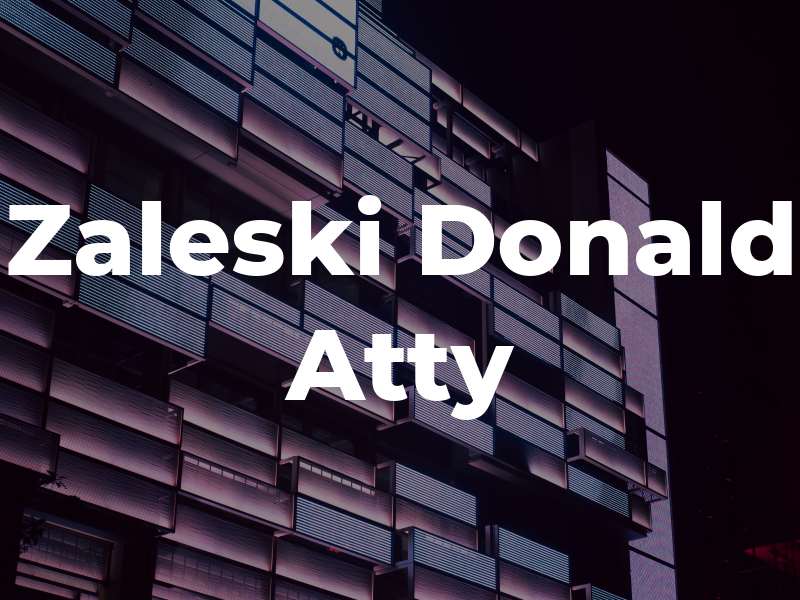 Zaleski Donald M Atty