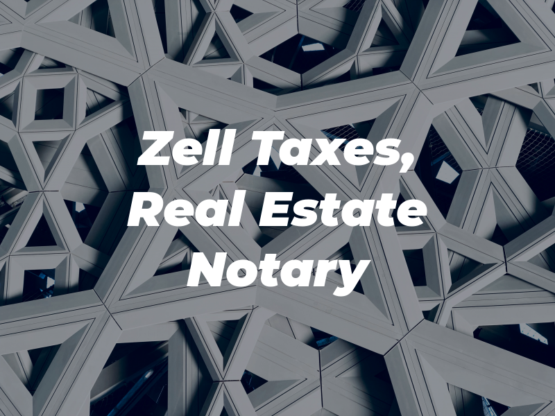 Zell Taxes, Real Estate & Notary